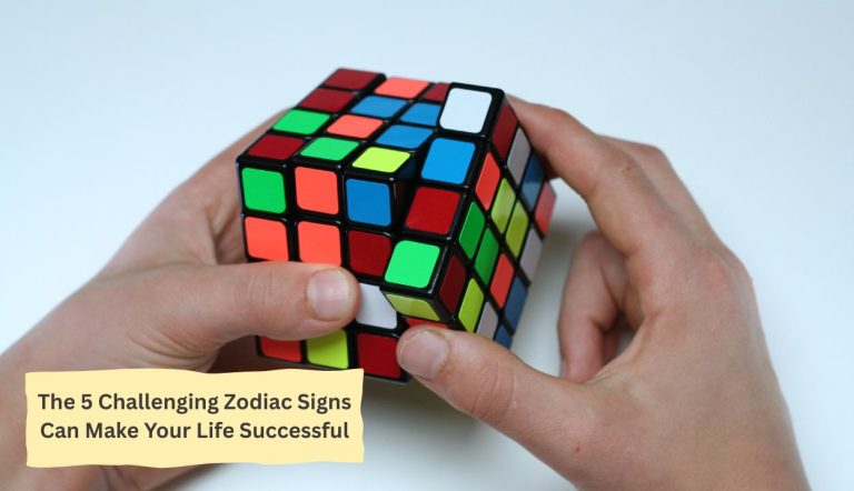 The 5 Challenging Zodiac Signs Can Make Your Life Successful